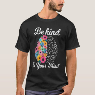 Var snäll mot ditt sinne Kvinnors medvetenhet om p T Shirt