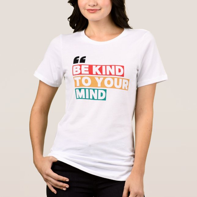 Var snäll mot ditt sinne Mental hälsa estetisk Cit T Shirt (Framsida)