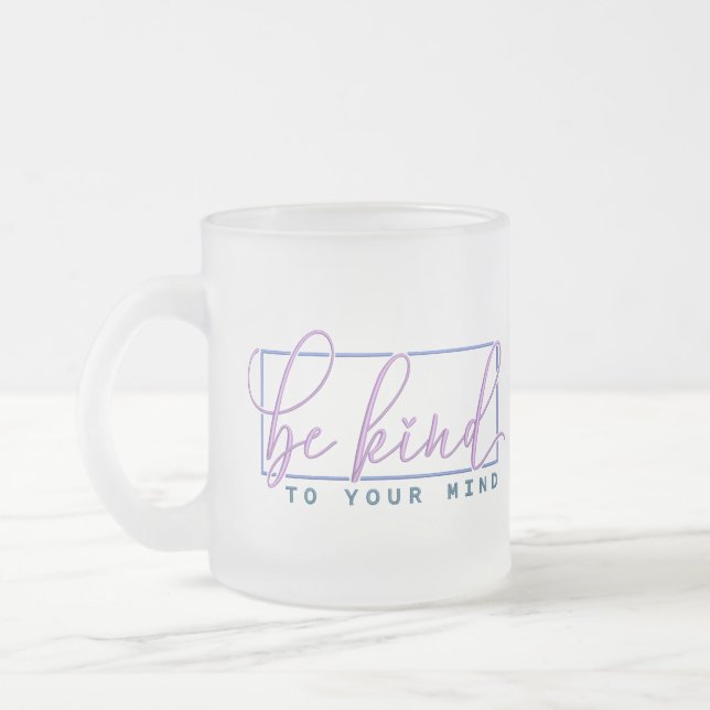 Var snäll mot ditt sinne Offert Mental Health Self Frostad Glasmugg (Vänster)