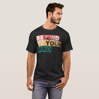 Var snäll mot ditt sinne - Retro för medvetenhet o T Shirt