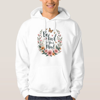 "Var snäll mot ditt sinne" självbetjänande Blommig Hoodie
