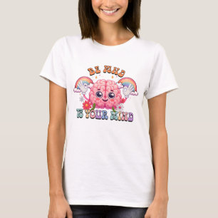 Var snäll mot ditt sinne t shirt