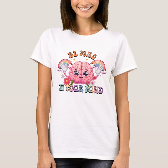 Var snäll mot ditt sinne  t shirt (Framsida)