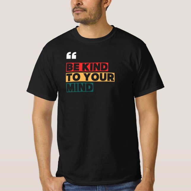 Var snäll mot ditt sinne t shirt (Framsida)