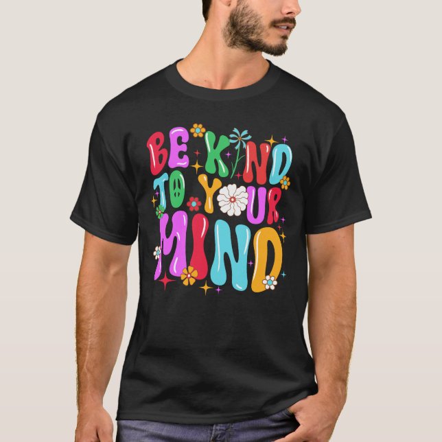 Var snäll mot ditt sinne t shirt (Framsida)