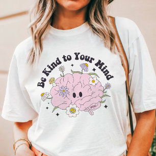 Var snäll mot ditt sinne t shirt