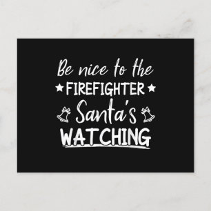 Var snäll mot Firefighter Santas som tittar på. Helg Vykort