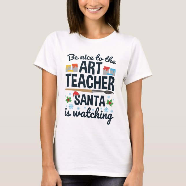 Var snäll mot konstläraren Santa tittar. T Shirt (Framsida)