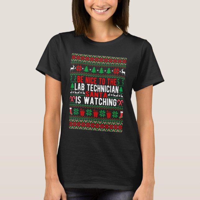 Var snäll mot labteknikern Tomtefar bevakar Ch T Shirt (Framsida)