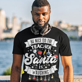 Var snäll mot läraren Santa tittar på julen T Shirt
