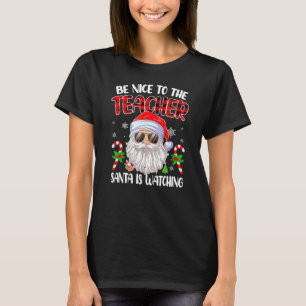 Var Snäll Mot Läraren Tomte Bevakar Jul T Shirt