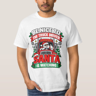 Var snäll mot lastbilsföraren, Tomtefar bevakar T Shirt