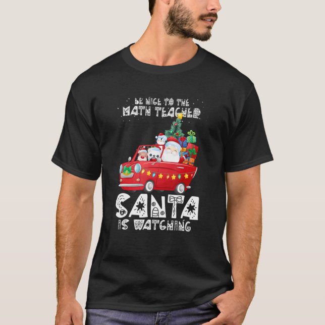 Var snäll mot Math-läraren Santa tittar på San T Shirt (Framsida)