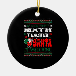 Var snäll mot Math Teacher Santa som tittar. Julgransprydnad Keramik
