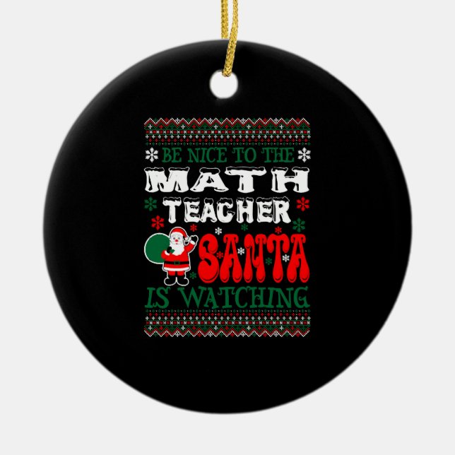 Var snäll mot Math Teacher Santa som tittar. Julgransprydnad Keramik (Framsidan)