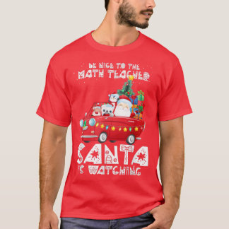 Var snäll mot Math Teacher Santa som tittar på Fun T Shirt