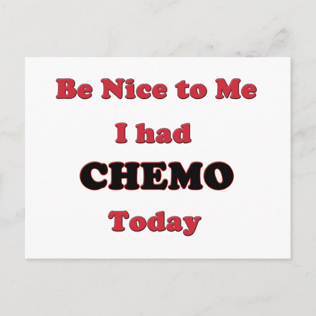 Var snäll mot mig jag hade Chemo i dag Vykort (Framsida)