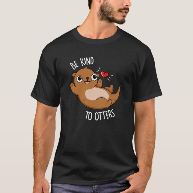 Var snäll mot otters fräcka Otter Pun-Mörk BG T Shirt (Framsida)