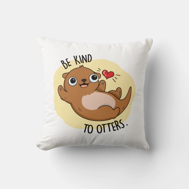 Var snäll mot Otters underbara Otter Pun Kudde (Framsida)
