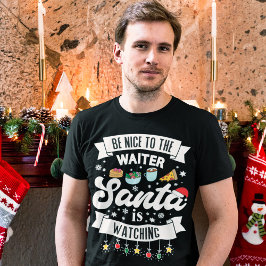 Var snäll mot servitören tomten ser humoristisk ut t shirt