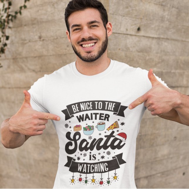 Var snäll mot servitören tomten ser humoristisk ut t shirt (Skapare uppladdad)