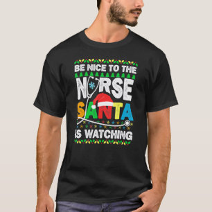Var Snäll Mot Sjuksköterskan Tomte Är På Vakt Sjuk T Shirt