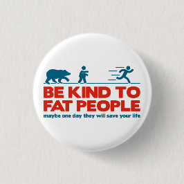 Var snäll mot tjockar knapp