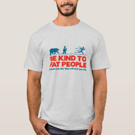 Var snäll mot tjockar t shirt