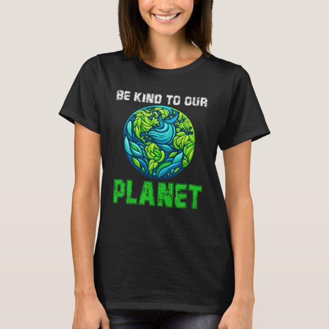 Var snäll mot vår planet, konstig dagskjorta söt t shirt (Framsida)