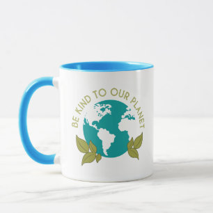 Var snäll mot vår planet mugg
