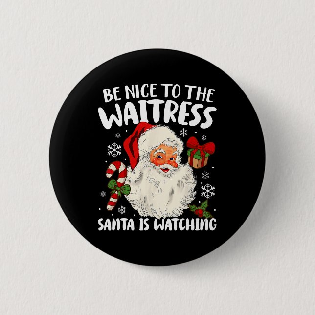 Var snäll mot Waitress Santa tittar på Christma Knapp (Framsida)