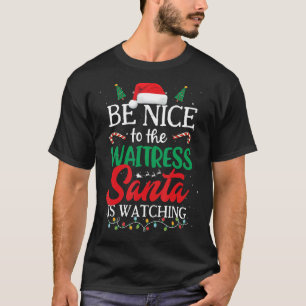 Var snäll mot Waitress Santa tittar på Christma T Shirt