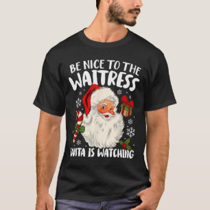 Var snäll mot Waitress Santa tittar på Christma T Shirt