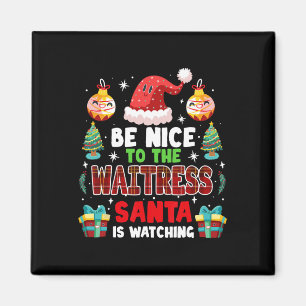 Var snäll mot Waitress Santa tittar på Julafton Sa Magnet