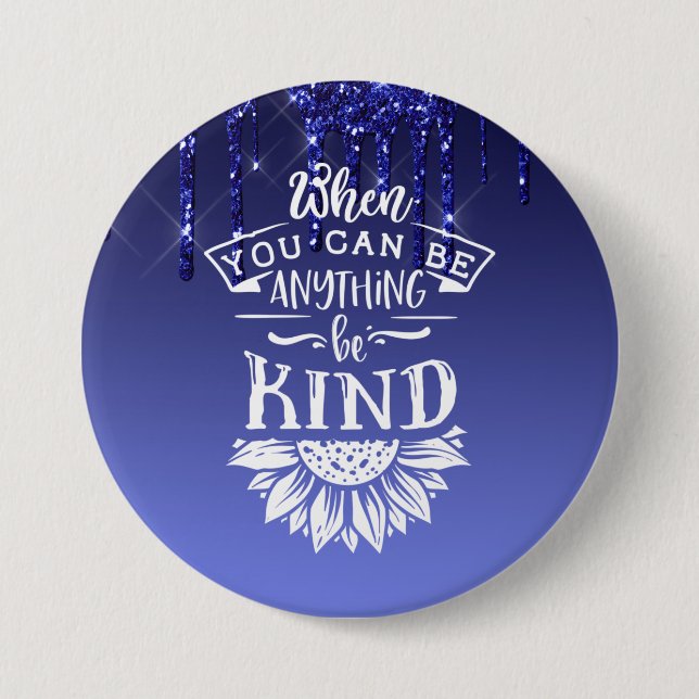 Var snäll och blå droppning Glitter Knapp (Framsida)