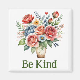 Var snäll och blommigt magnet