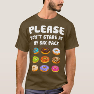 Var snäll och börja inte med mitt sexpaket. t shirt