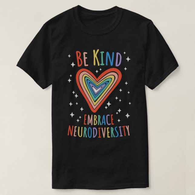 Var snäll och framhäva neurodiversity Heart ADHD A T Shirt (Design framsida)