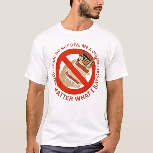 Var snäll och Ge mig inte en cigarett, oavsett vad T Shirt (Framsida)