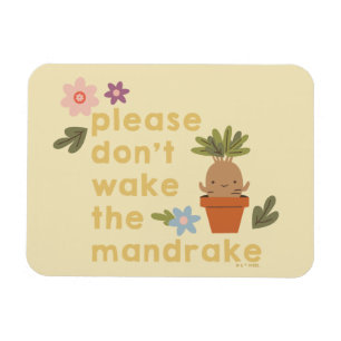 Var snäll och glöm inte mandrake magnet
