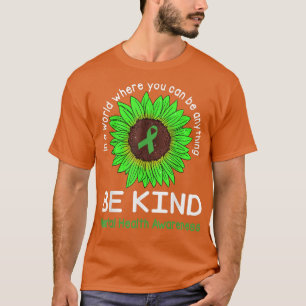 Var snäll och Grönt Ribbon & Solros Mental Health T Shirt