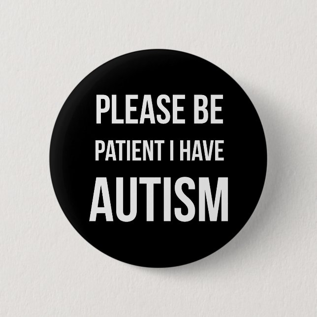 Var snäll och ha tålamod, jag har Autism Stickers. Knapp (Framsida)