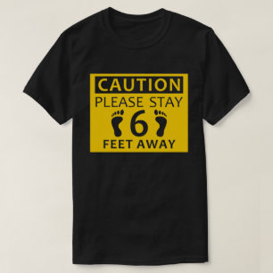 Var snäll och håll dig 6 meter bort t shirt