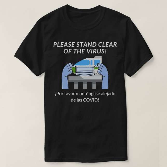Var snäll och håll dig borta från virusmonorail We T Shirt (Design framsida)