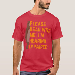 Var snäll och håll Ix27m hörsel nedsatt 6 T Shirt