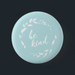 Var snäll och inspirerande, Blommigt, andedräkt i  Knapp<br><div class="desc">Snyggt och minimalistisk knapp med inspirationskänsla citat - Be om ursäkt - i vackra manusbokstäver inuti en modern blommigt krans i en akvatisk bakgrund.</div>