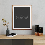 Var snäll och inspirerande citat Modern Black och  Poster<br><div class="desc">Enkelt inspirerande citat - var vänlig - i handskrivet manus och ett modernt minimalistiskt stil.</div>