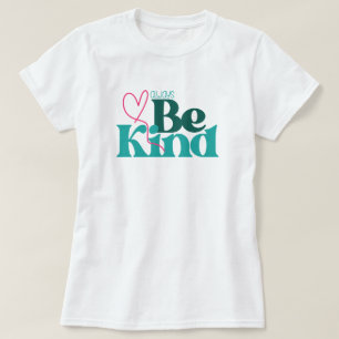 Var snäll och inspirerande citat t shirt