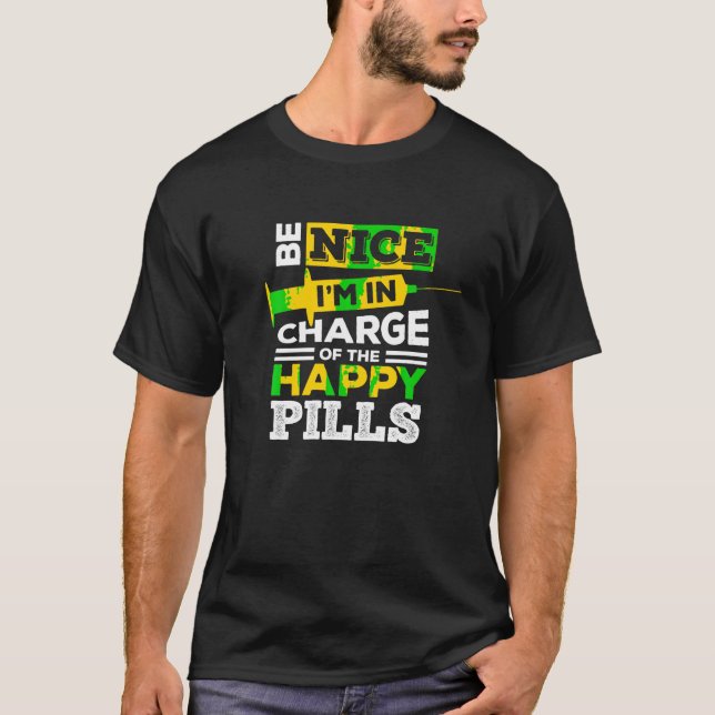 Var snäll och jag är ansvarig för Lycklig Pills Me T Shirt (Framsida)
