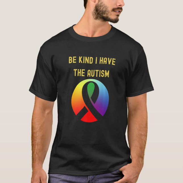 Var snäll och jag har autism t shirt (Framsida)